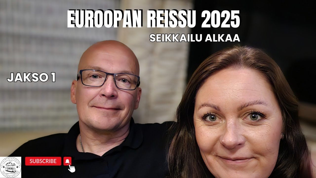 Eurooppa reissu 2025 jakso 1 -Seikkailu alkaa
