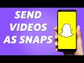 How to Send Videos as Snaps Snapchat! (Easy 2024)