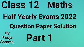 Class 12 || HBSE Half Yearly Question Paper Solution 2022-23 || Maths || Part 1 ||