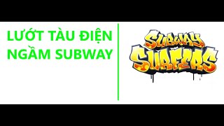TRÒ CHƠI ĐIỆN TỬ GIỚI HẠN ĐỘ TUỔI | TẬP 1 - LƯỚT TÀU ĐIỆN NGẦM SUBWAY screenshot 2