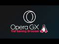 Opera GX Gaming Browser Launches on Linux With Full Feature Set