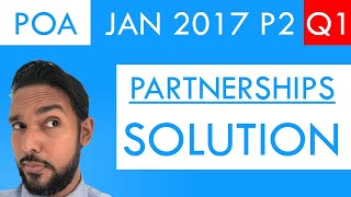 PoA - Jan 2017 P2 Q1 - Solution | Partnerships | Journal Entries | Appropriation | Current Account