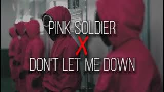 Pink Soldier X Don't Let Me Down | TikTok Full Edit Audio