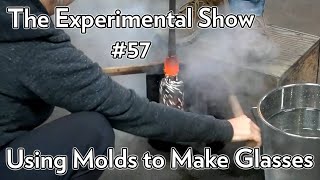 Glass Blowing:  #57: Using Molds to Make Drinking Glasses