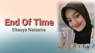 End of time - Alan Walker, K-391, Ahrix (Eltasya Natasha cover) lyrics