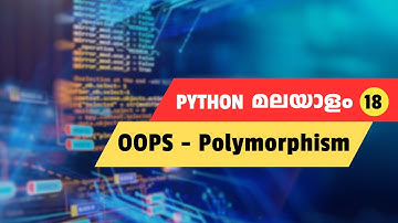 Learn Python Polymorphism & Method Overriding Easily |  Python Malayalam Tutorial #18