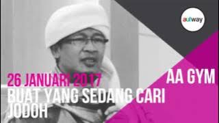Aa Gym - 26 Januari 2017 Buat yang sedang cari jodoh