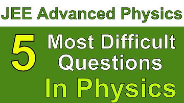 5 Most Difficult Problems of JEE Advanced From Previous Year | JEE Advanced 2020