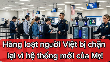Mỹ thử nghiệm công nghệ quét khuôn mặt nhập cảnh — hàng loạt người bị giữ lại ngay tại sân bay!