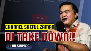 SAEFUL ZAMAN CHANNEL DI TAKE DOWN !!! KENAPA ?? INI PENJELASANNYA...