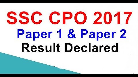 SSC CPO 2017 Paper 1 & Paper 2 Result Declared