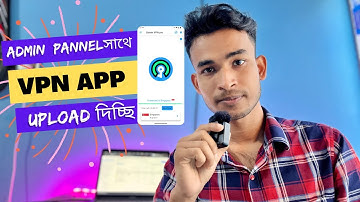 admin pannel সাথে  vpn app upload on Google Play Store - Publish App on Play Store