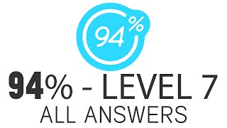 94% - Level 7 | All Answers (FullHD)