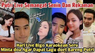 Putri Live Semangat Senin Dan Rekaman Laguhari Lida Live Bigo Karaokean Seru Banget