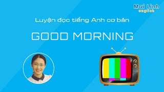 Luyện đọc tiếng Anh cơ bản - Good morning