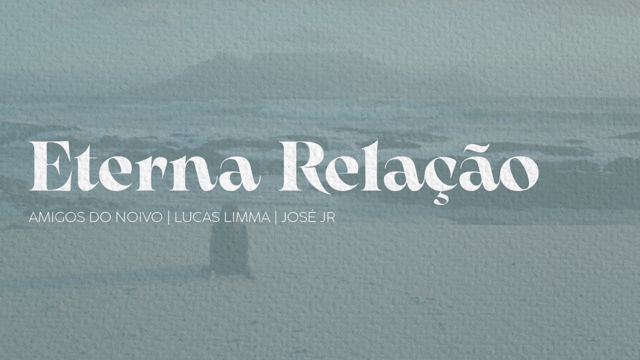 Eterna Relação | Lucas Limma e José Jr