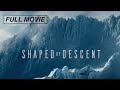 Shaped by Descent (Full Movie)