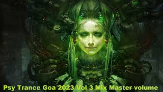 Psy Trance Goa 2023 Vol 3 Mix Master volume