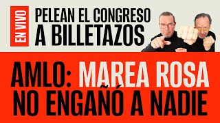 #EnVivo ¬ #LosPeriodistas ¬ AMLO: marea rosa no engañó a nadie ¬ Pelean el Congreso a Billetazos