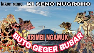 Dewi Arimbi ngamuk, kabeh buto tigawe nungsang puyang(lakon rame ) Ki Seno Nugroho