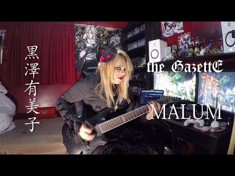 the GazettE - MALUM | Cover by Yumiko Kurosawa