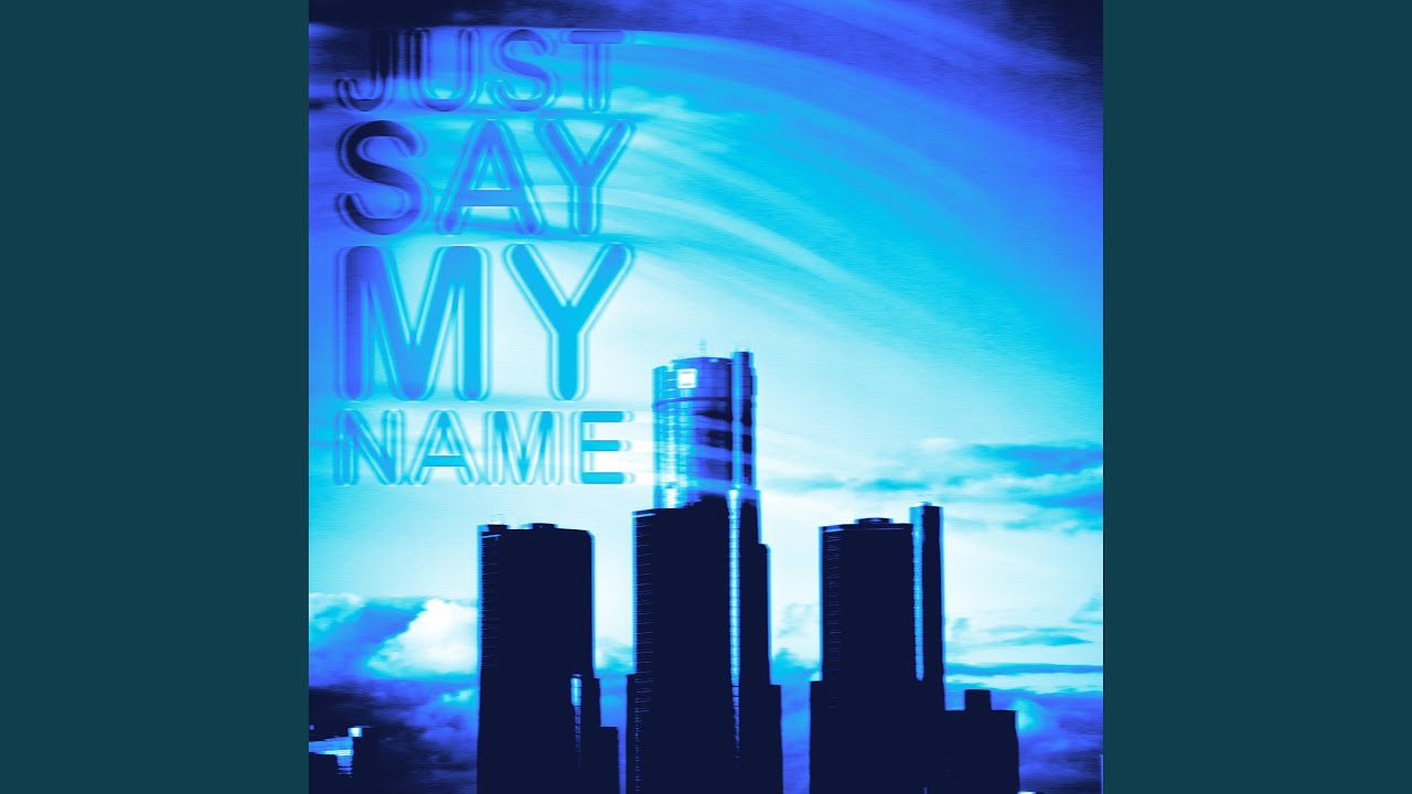 在 YouTube 上观看 Just Say My Name