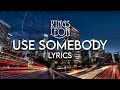 Kings of Leon - Use Somebody Lyrics