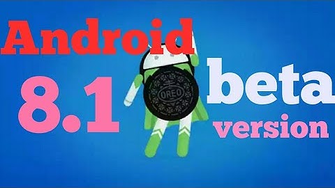 Google announces Android 8.1 developer preview |android smartphones |android news |android os names