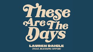 These Are The Days (feat. Blessing Offor)