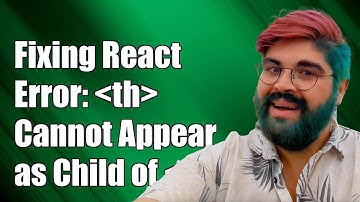 Fixing React Error: th Cannot Appear as a Child of thead Explained