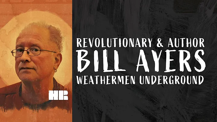 Bill Ayers | Anarchism & Socialism | Weathermen Un...