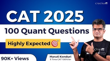 CAT 2025 Quant Most expected 🔥 Top-100 Questions By Maruti sir (CAT 100%iler)