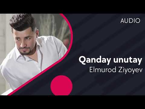 Elmurod Ziyoyev — Qanday unutay (music version)