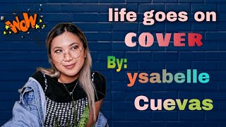 YSABELLE CUEVAS | LIFE GOES ON | COVER | LYRICS | BTS |❤