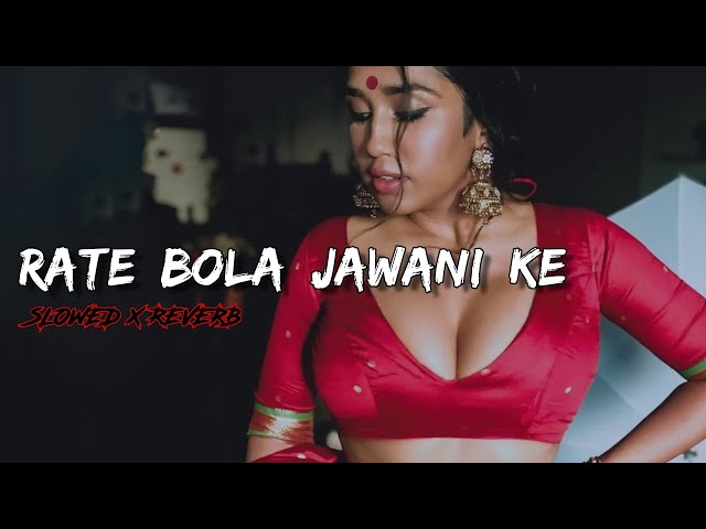 RATE BOLA JAWANI KE - LoFi | Slowed X reverb | Kallu | Bhojpuri Lofi | class=