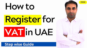 How to Register for VAT in UAE | VAT registration process in UAE step wise Guide