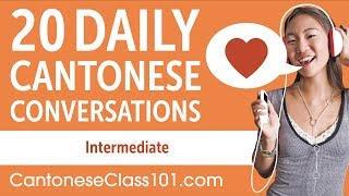 20 Daily Cantonese Conversations - Cantonese Practice for Intermediate learners screenshot 1
