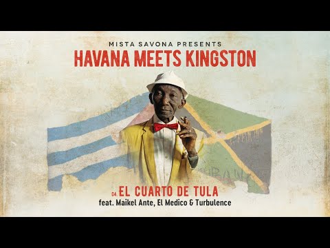 Mista Savona Presents Havana Meets Kingston - El Cuarto de Tula [Official Lyrics Video]