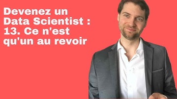 Devenez un Data Scientist : 13. Ce n
