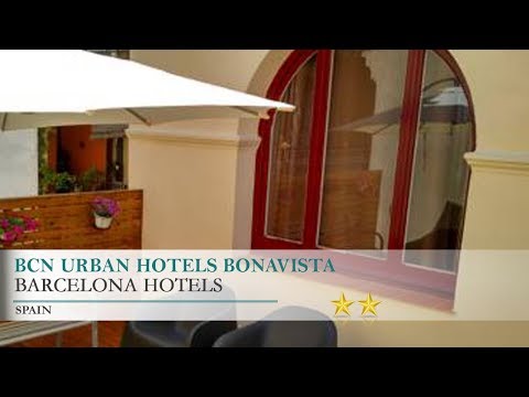 BCN Urban Hotels Bonavista - Barcelona Hotels, Spain