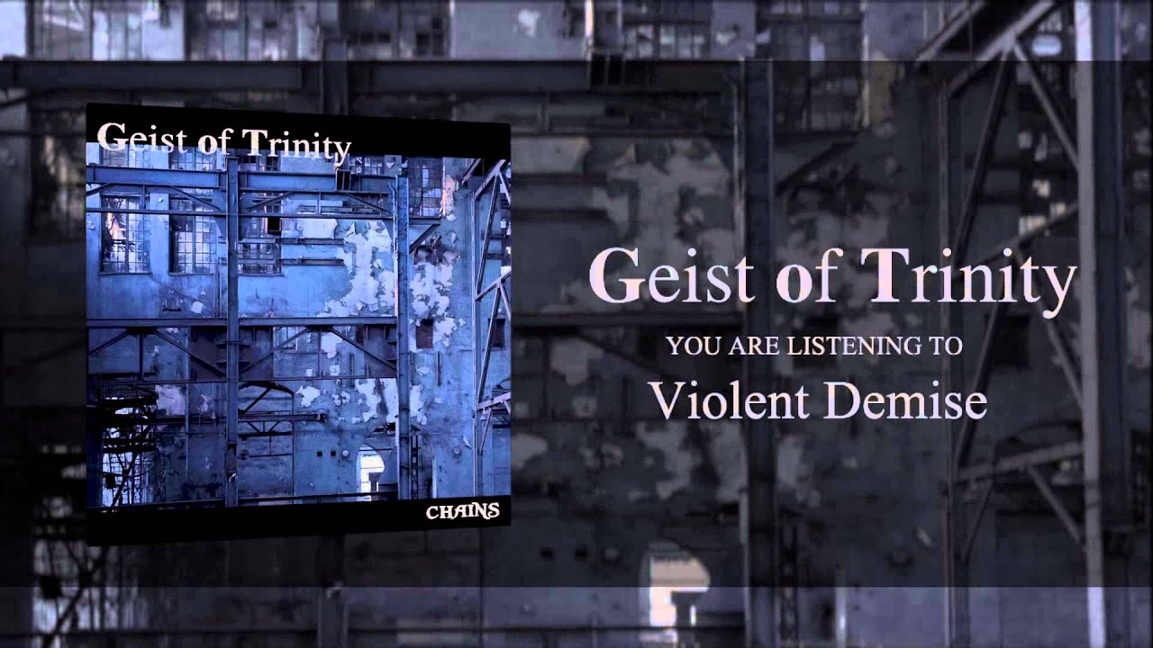 Geist of Trinity - Violent Demise