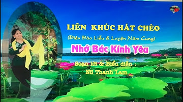 Liên khúc hát chèo : NHỚ BÁC KÍNH YÊU (Đào liễu & LNC) - Soạn lời & TB : NS Thanh Lam