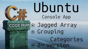 CodePark 0091: Grouping Categories with Jagged Arrays – Ubuntu C# Console