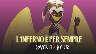 L'inferno è per sempre 【Hazbin Hotel - Hell is forever】 COVER ITA by Liz