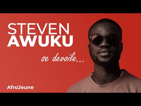STEVEN AWUKU SE DÉVOILENT…