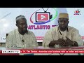 Atlantic TV Gambia Islamic Program with Sheikh Immam Mamud Camara and Sheikh Saikou Kanyi