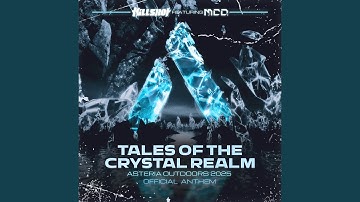 Tales Of The Crystal Realm (Asteria Outdoors 2025 Official Anthem)