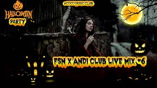 ☠🎃🎃 FSN x ANDI CLUB LIVE MIX #6  🎃🎃☠