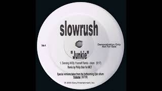 Slowrush - Junkie (Renaissance Dub)