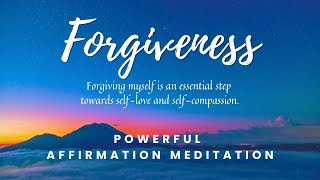 POSITIVE Affirmations for FORGIVENESS of SELF and OTHERS ✨ The ULTIMATE form of SELF COMPASSION ✨